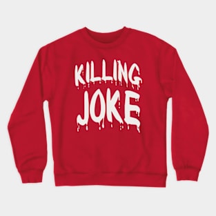 KILLING JOKES Crewneck Sweatshirt